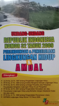 Undang-undang Republik Indonesia nomor 32 tahun 2009 perlindungan dan pengelolaan lingkungan hidup dan amdal