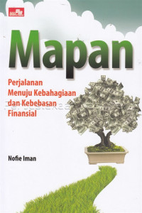 Mapan : perjalanan menuju kebahagiaan dan kebebasan finansial