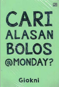 Cari Alasan Bolos @Monday ?