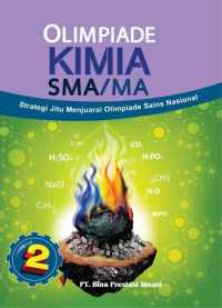 Olimpiade Kimia SMA/MA : Strategi jitu menjuarai olimpiade sains nasional jilid 2