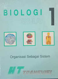 Biologi SMA 1 : Organisasi Sebagai Sistem
