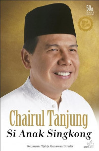 Chairul Tanjung : Si Anak Singkong