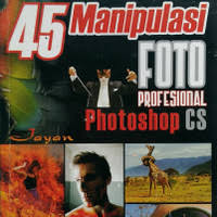 45 Manupulasi FOTO PROFESIONAL Photoshop CS