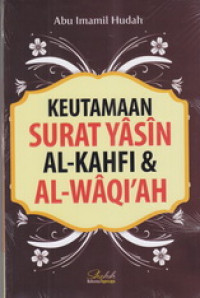 Keutamaan surat Yasin , Al-Kahfi dan Al-Waqi'ah