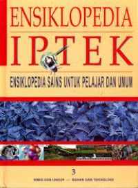Ensiklopedia IPTEK 3 : Ensiklopedia sains untuk pelajar dan umum = The Kingfisher Sciense Encyclopedia