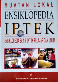 Ensiklopedia IPTEK 6 : Ensiklopedia sains untuk pelajar dan umum