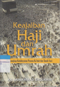 Keajaiban Haji dan Umrah Mengungkap Kedahsyatan Pesona Ka'bah dan Tanah Suci
