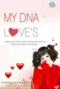 My Dna Love's : Jangan Hanya Melihat Cinta di Ujung Samudera Sana, tapi Cinta di Depan Mata Dicuekin
