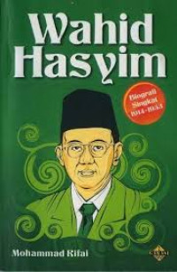 Wahid Hasyim:Biografi Singkat 1914-1953
