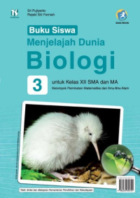 Menjelajah Dunia Biologi 3 Untuk SMA Kelas XII SMA/MA Kelompok Peminatan Matematika dan Ilmu ilmu Sosial